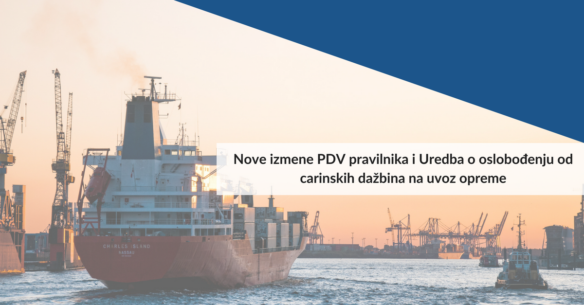 PDV pravilnika i Uredba o oslobođenju od carinskih dažbina na uvoz opreme